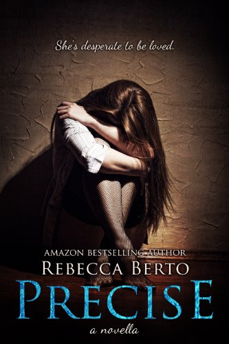 Precise (Pulling Me Under) by Rebecca Berto