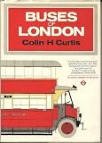 Buses of London : an illustrated review, with specifications and brief history, of every London bus type purchased by London Transport or its predecessors since 1908