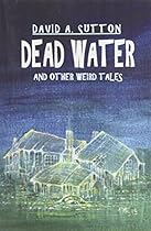 Dead Water and Other Weird Tales