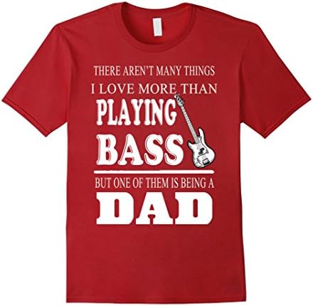 Men's I Love Being A Dad More Than Playing Bass Guitar T-Shirts Large Cranberry