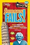 Famous Fails!: Mighty Mistakes, Mega Mishaps, & How a Mess Can Lead to Success!