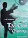 The Essence and Beauty of Tai Chi & Qigong