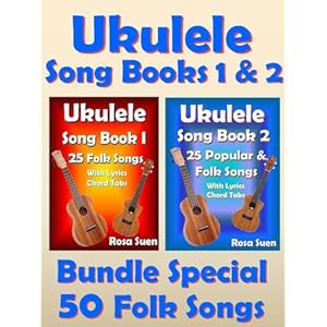 Ukulele Song Book 1 & 2 - 50 Folk Songs With Lyrics and Ukulele Chord Tabs - Bundle of 2 Ukulele Books: Folk Songs (Ukulele Songs)