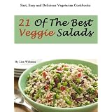 21 Of The Best Veggie Salads (Fast, Easy and Delicious Vegetarian Cookbooks)