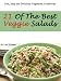 Books : 21 Of The Best Veggie Salads (Fast, Easy and Delicious Vegetarian Cookbooks)