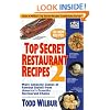Top Secret Restaurant Recipes 2: More Amazing Clones of Famous Dishes from America's Favorite Restaurant Chains