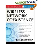 Click here to buy Wireless Network Coexistence by  Robert Morrow.