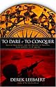 To Dare and to Conquer: Special Operations and the Destiny of Nations, from Achilles to Al Qaeda
