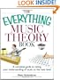 The Everything Music Theory Book: A Complete Guide to Taking Your Understanding of Music to the Next Level