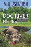 Dog River Blues: A Wes Darling Mystery