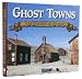 Ghost Towns: Yesterday & Today
