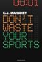 Don't Waste Your Sports