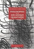 Philosophie de la m�canique quantique
