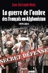 GUERRE DE L'OMBRE DES FRAN�AIS EN AFG...