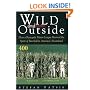Wild and Outside: How a Renegade Minor League Revived the Spirit of Baseball in America's Heartland