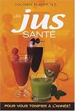 Les jus sant� : Pour vous tonifier � l'ann�e !