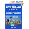 Pass The New York Notary Public Exam 2010 Edition: Notary Public Law, Legal Highlights, 225 Questions + 2 Practice Tests