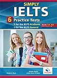 SiMPLY IELTS : 6 practice tests, 5 for the IELTS Academic & 1 for the IELTS General. Student's book