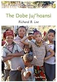 The Dobe Ju/'Hoansi (Case Studies in Cultural Anthropology)