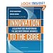 Innovation to the Core: A Blueprint for Transforming the Way Your Company Innovates