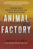 Animal Factory: The Looming Threat of Industrial Pig, Dairy, and Poultry Farms to Humans and the Environment