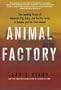 Animal Factory: The Looming Threat of Industrial Pig, Dairy, and Poultry Farms to Humans and the Environment