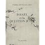 Isra�l et la question juive de Pierre-Andr� Taguieff