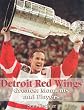 Detroit Red Wings Greatest Moments and Players