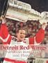 Detroit Red Wings Greatest Moments and Players