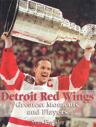 Detroit Red Wings Greatest Moments and Players