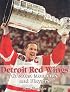 Detroit Red Wings Greatest Moments and Players