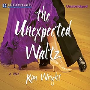 The Unexpected Waltz - Kim Wright