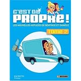 C'est du propre ! : Tome 2, Les nouvelles astuces de B�atrice et Dani�lepar Isabelle Bruno