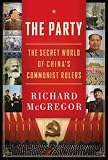 The Party: The Secret World of China's Communist Rulers