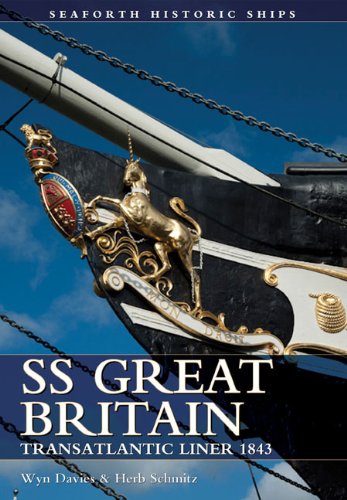 SS Great Britain: The Transatlantic Liner 1843 (Seaforth Historic Ship)