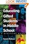 Educating Gifted Students in Middle School: A Practical Guide