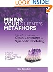 Mining Your Client's Metaphors: A How...