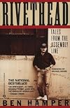 Rivethead: Tales from the Assembly Line