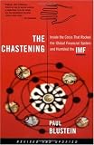 Buy : The Chastening: Inside The Crisis That Rocked The Global Financial System And Humbled The Imf
