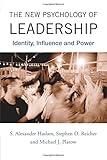 The new psychology of leadership : identity, influence, and power