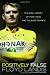 Positively False: The Real Story of How I Won the Tour de France Positively False: The Real Story of How I Won the Tour de France