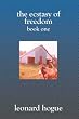 The Ecstasy of Freedom, Book 1