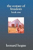 The Ecstasy of Freedom, Book 1