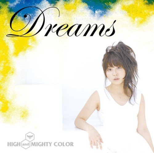 Dreams HIGH and MIGHTY COLOR