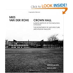 Mies van der Rohe: Crown Hall - College of Architecture, Illinois Institute of Technology