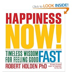 Happiness Now!: Timeless Wisdom for Feeling Good FAST
