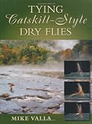 Amazon.com: Tying Catskill-Style Dry Flies (9781934753019): Mike Valla: Books: Reviews, Prices & more