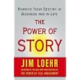 The Power of Story: Rewrite Your Destiny in Business and in Life