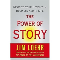 The Power of Story: Rewrite Your Destiny in Business and in Life