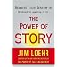 The Power of Story: Rewrite Your Destiny in Business and in Life